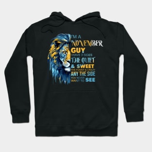 Lion I'm A November Guy I Have 3 Sides The Quiet & Sweet The Funny & Crazy Hoodie